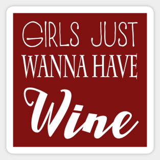 Girls Just Wanna Have Wine Sticker